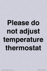Please do not adjust temperature thermostat